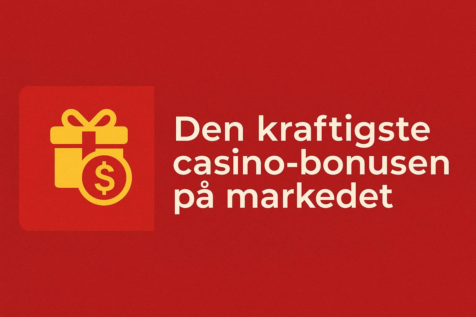 Den kraftigste casino-bonusen p? markedet